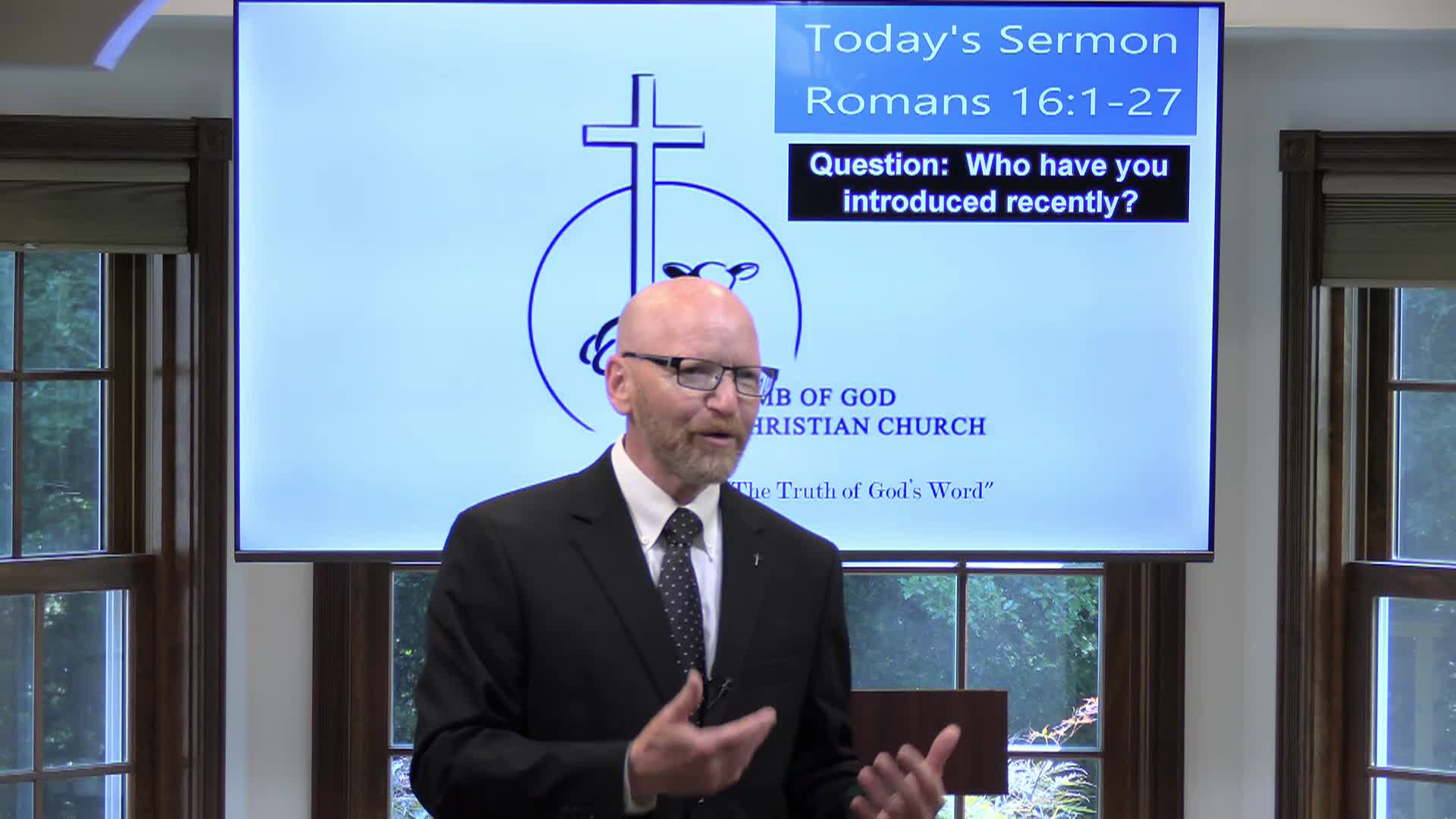Lamb of God Christian Church Sunday Sermon - 187 Romans 16_1-27