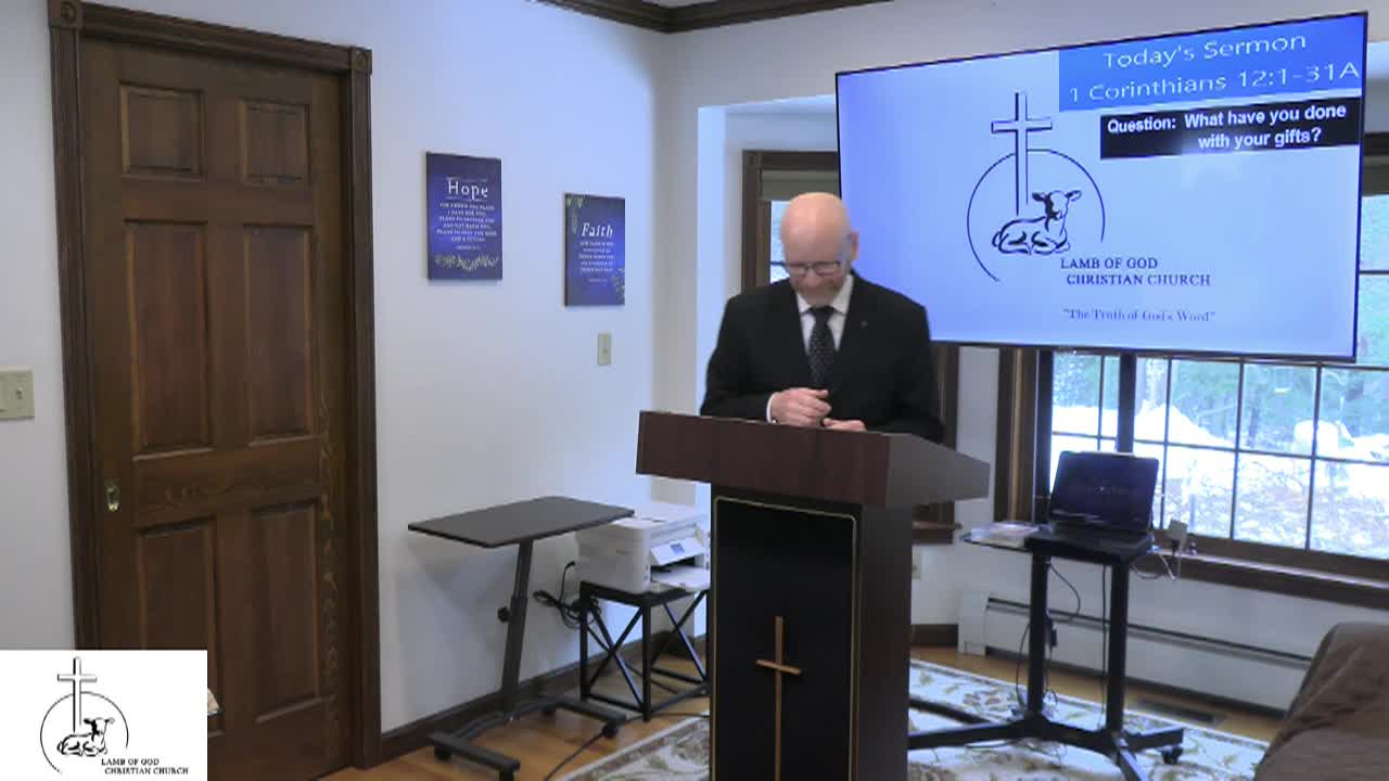 Lamb of God Christian Church Sunday Sermon - #213 1 Corinthians 12_1-31